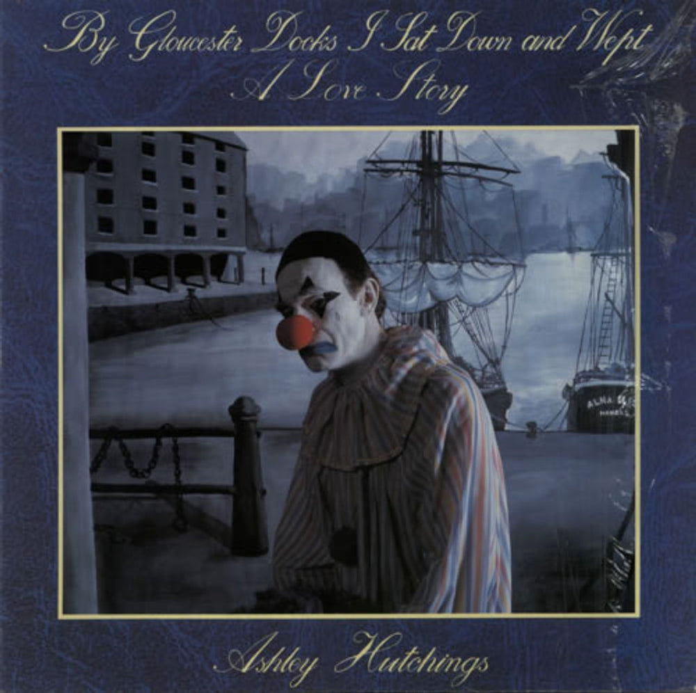 Ashley Hutchings By Gloucester Docks I Sat Down And Wept - shrink UK vinyl LP album (LP record) PAT1