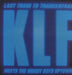 KLF Last Train To Trancentral - Moody Boys UK 12" vinyl single (12 inch record / Maxi-single) KLF008Y