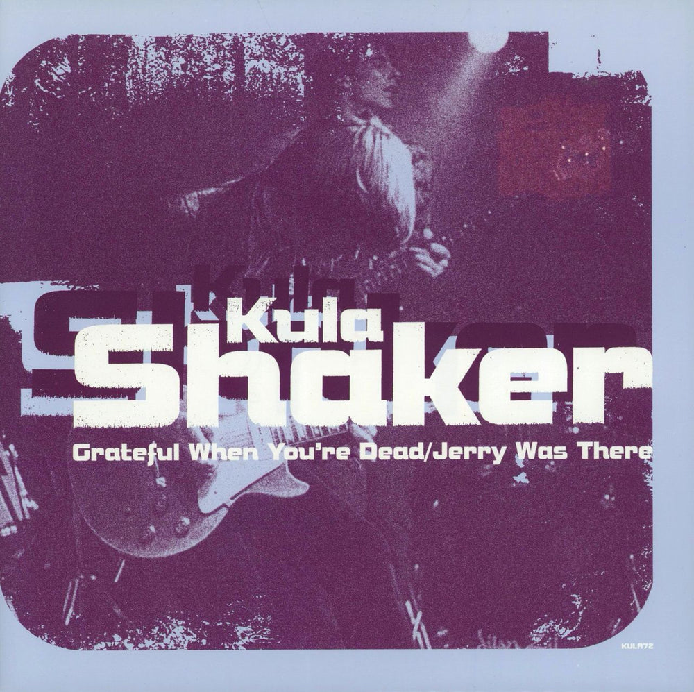 Kula Shaker Grateful When You're Dead - 1st UK 7" vinyl single (7 inch record / 45) KULA72