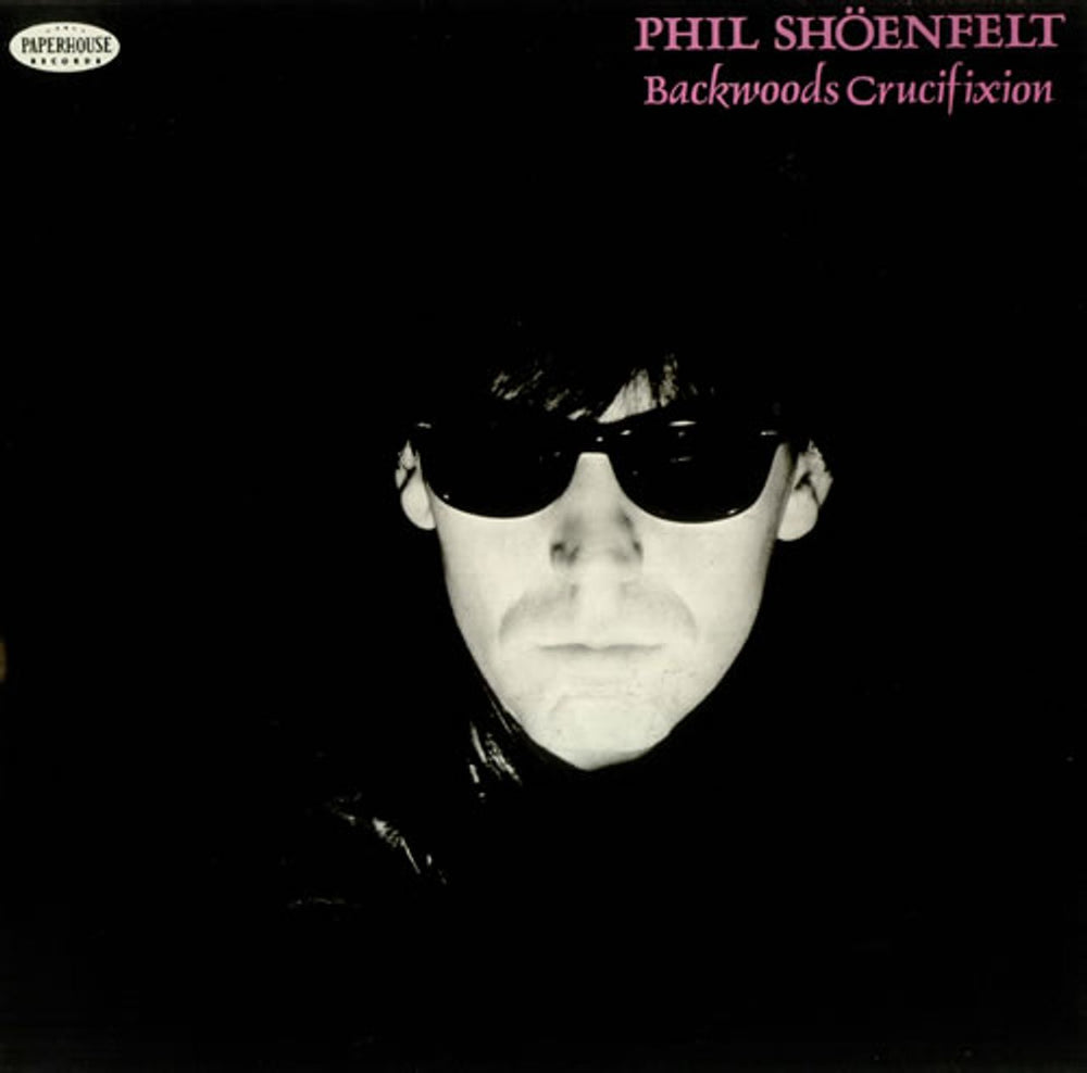 Phil Shoenfelt Backwoods Crucifixion UK vinyl LP album (LP record) PAPLP002