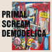 Primal Scream Demodelica - 180 Gram - Sealed UK 2-LP vinyl record set (Double LP Album) 19439904551