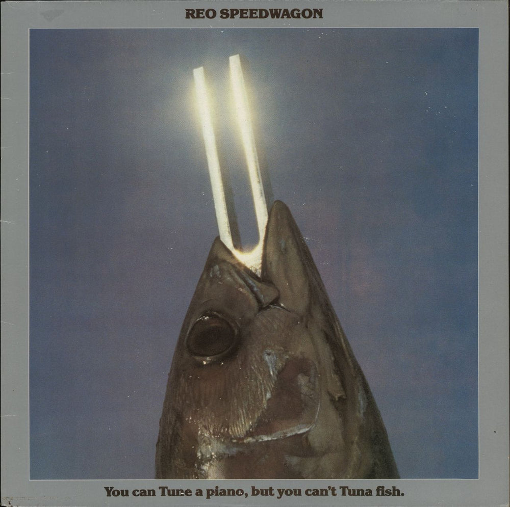 R.E.O. Speedwagon You Can Tune A Piano, But You Can't Tuna Fish UK vinyl LP album (LP record) EPC32115
