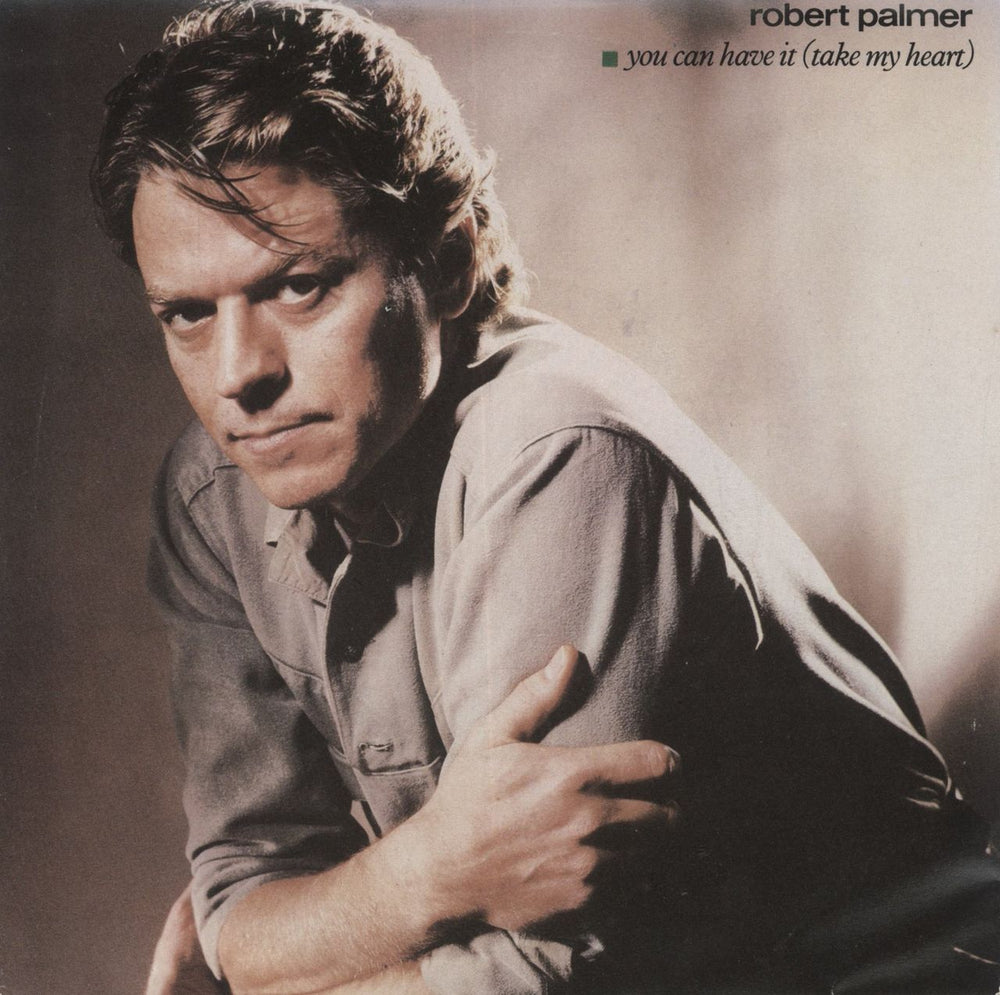 Robert Palmer You Can Have It [Take My Heart] UK 7" vinyl single (7 inch record / 45) IS121