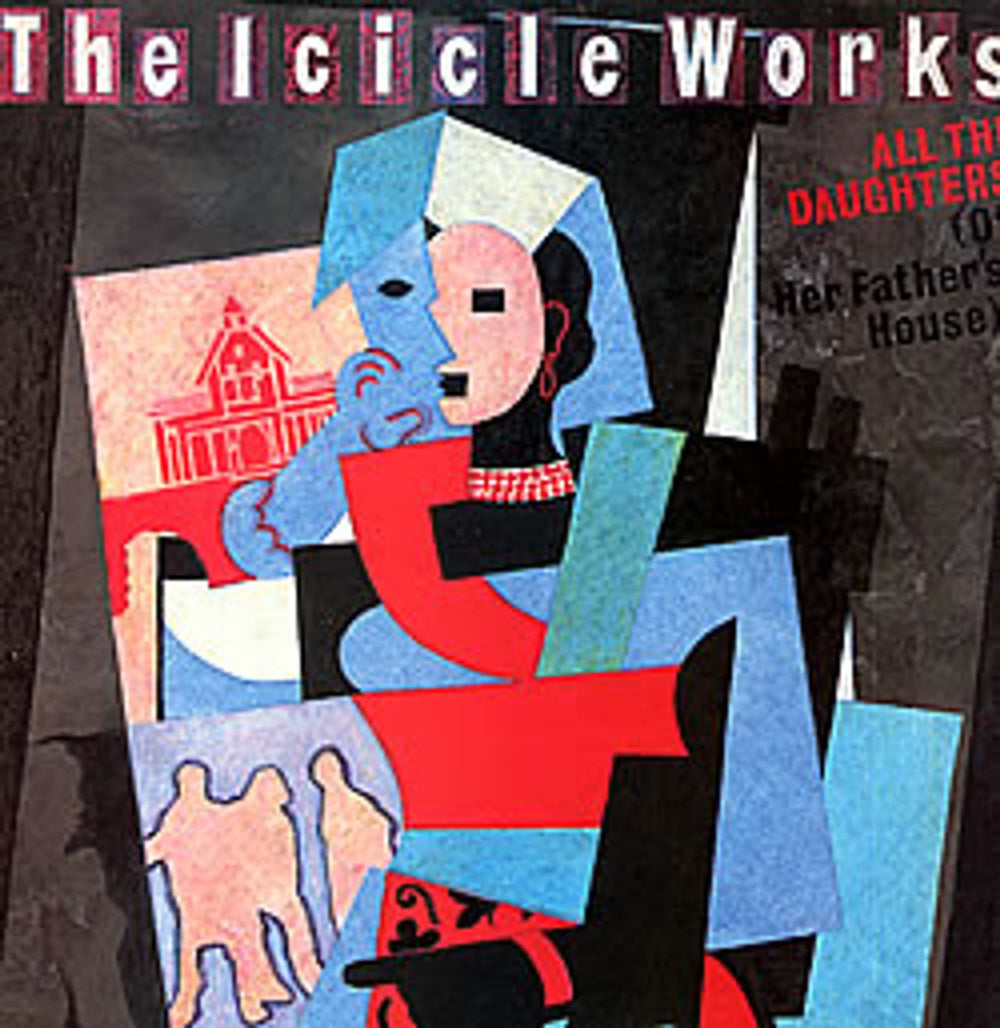 The Icicle Works All The Daughters (Of Her Father's House) UK 12" vinyl single (12 inch record / Maxi-single) BEG133T