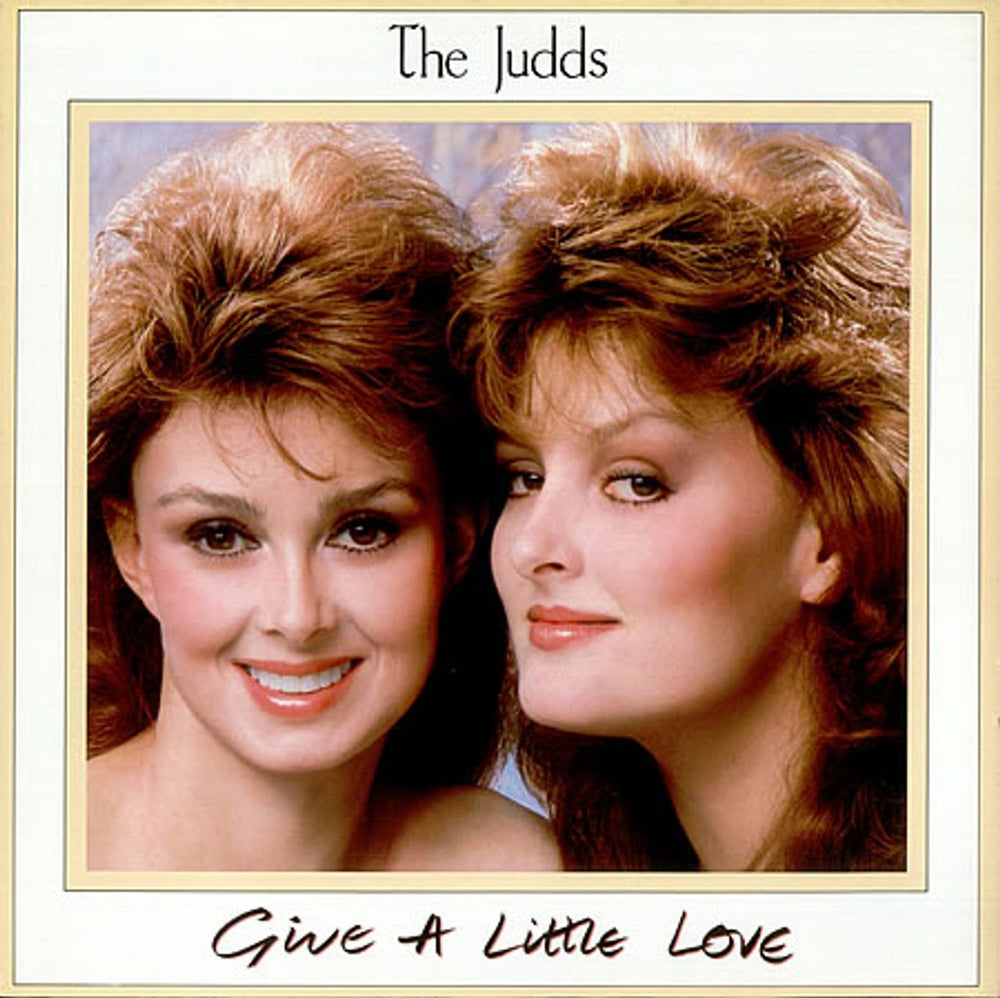 The Judds Give A Little Love UK vinyl LP album (LP record) PL90011