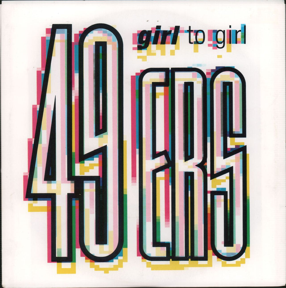 49ers Girl To Girl Australian 7" vinyl single (7 inch record / 45) 875580-7