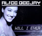 Alice Deejay Will I Ever UK Promo CD single (CD5 / 5") CDTIVDJ134