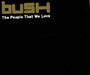 Bush The People That We Love UK CD single (CD5 / 5") AT0116CD