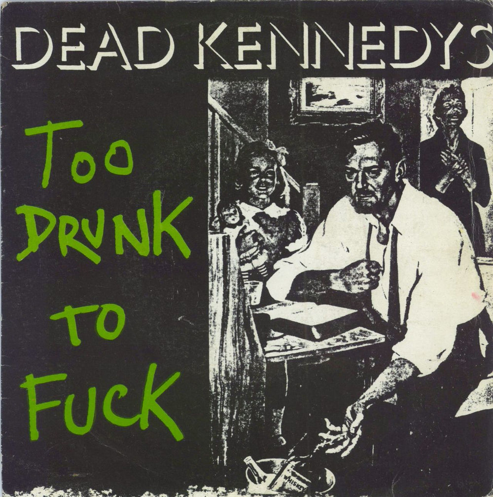 Dead Kennedys Too Drunk To Fuck + lyric insert - EX UK 7" vinyl single (7 inch record / 45) CHERRY24