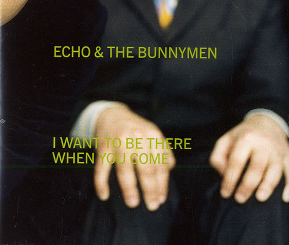 Echo & The Bunnymen I Want To Be There When You Come UK 2-CD single set (Double CD single) LONCD/LOCDP399