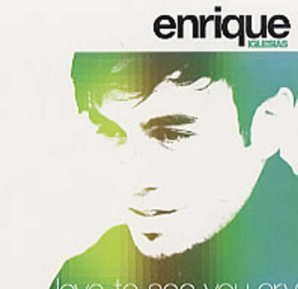 Enrique Iglesias Love To See You Cry European CD single (CD5 / 5") 497726-2