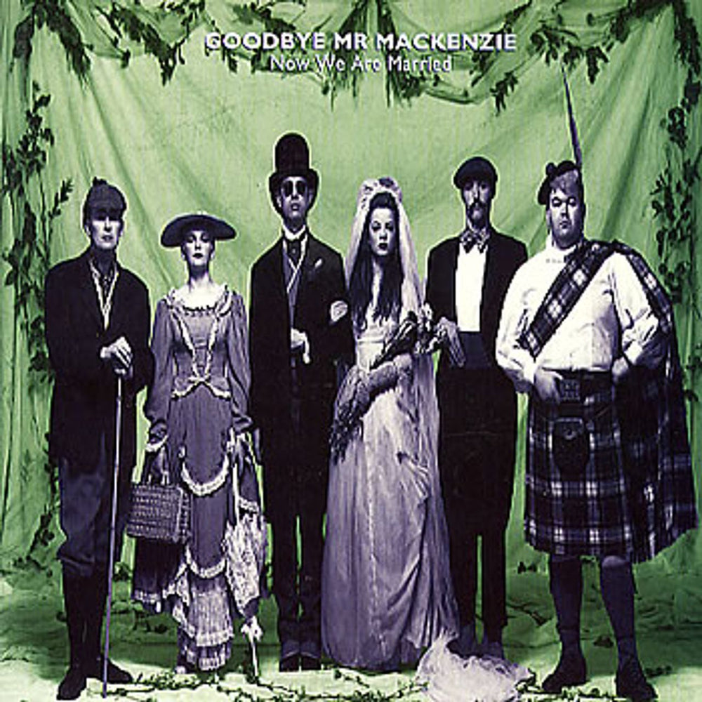 Goodbye Mr. Mackenzie Now We Are Married UK 7" vinyl single (7 inch record / 45) MCS1506