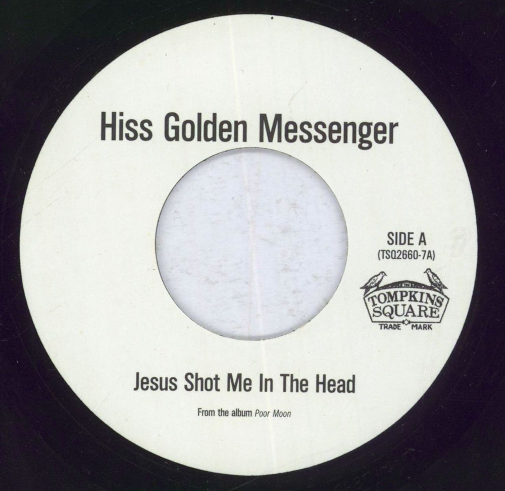 Hiss Golden Messenger Jesus Shot Me In The Head US 7" vinyl single (7 inch record / 45) TSQ2660