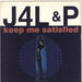 J4L & P Keep Me Satisfied UK 7" vinyl single (7 inch record / 45) ZB44735