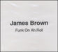 James Brown Funk On Ah Roll UK Promo CD-R acetate CD ACETATE