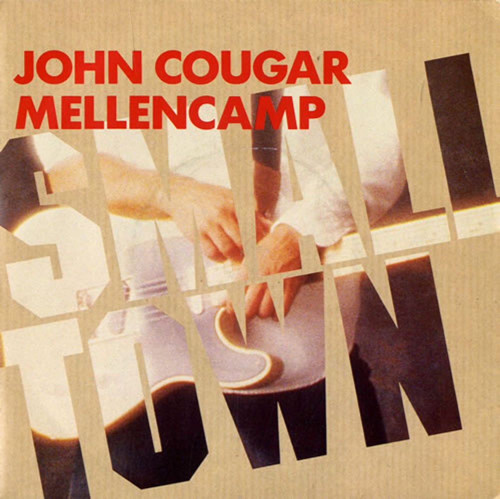 John Cougar Mellencamp Small Town UK 7" vinyl single (7 inch record / 45) JCM5