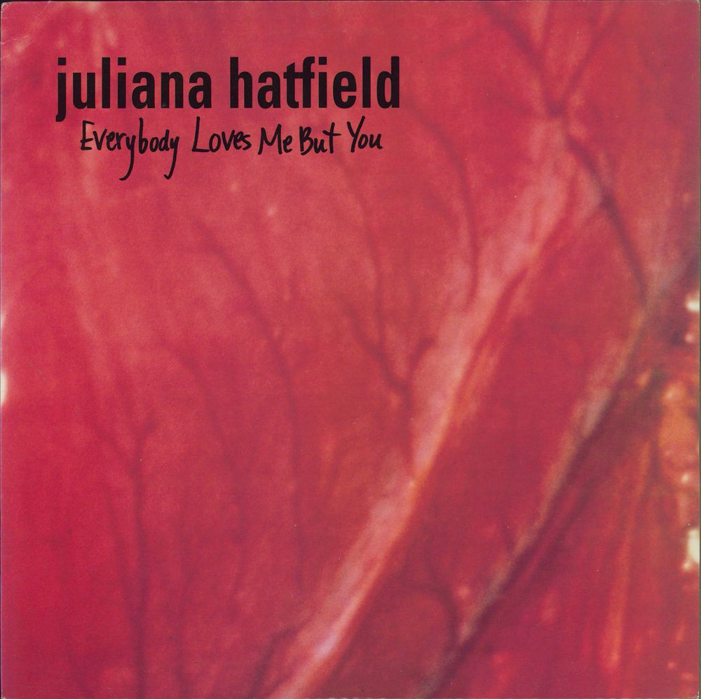 Juliana Hatfield Everybody Loves Me But You UK 12" vinyl single (12 inch record / Maxi-single) MR0041-1