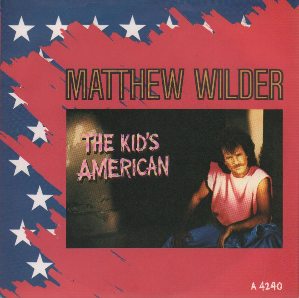 Matthew Wilder The Kid's American UK 7" vinyl single (7 inch record / 45) A4240