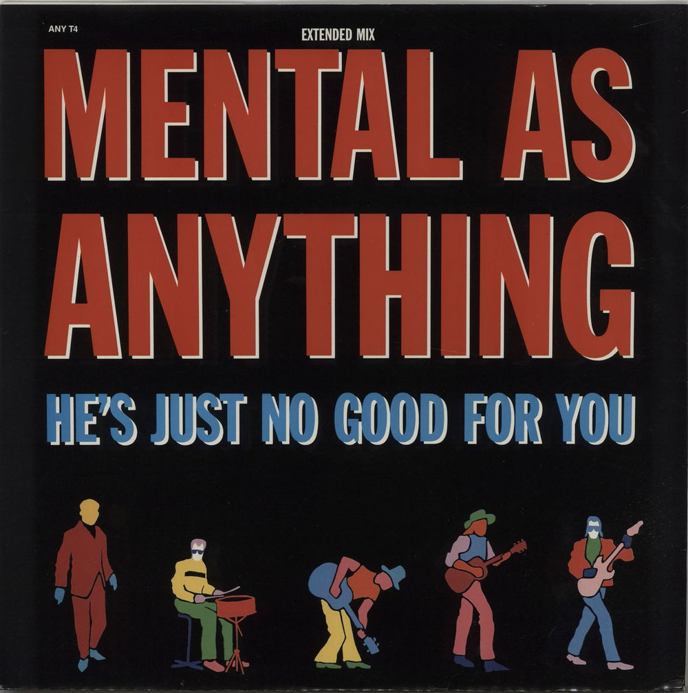 Mental As Anything He's Just No Good For You UK 12" vinyl single (12 inch record / Maxi-single) ANYT4