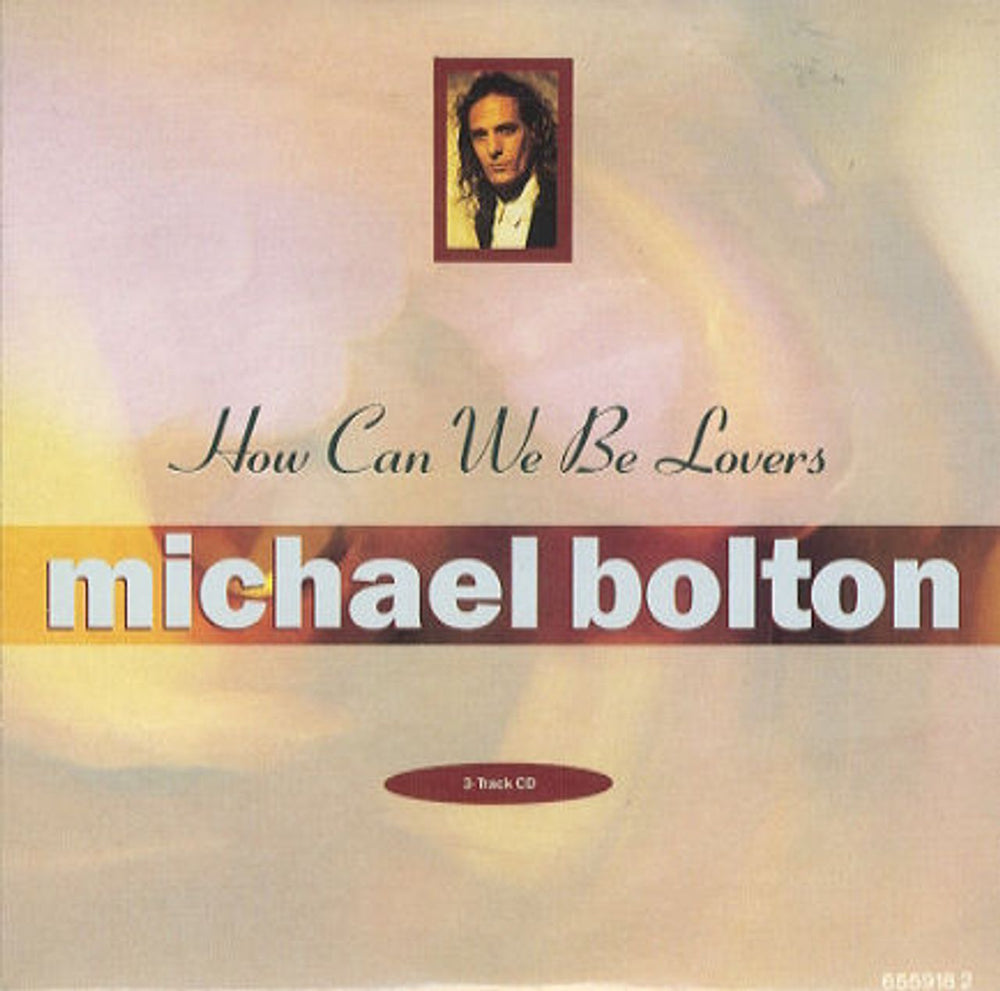 Michael Bolton How Can We Be Lovers - 3-track UK CD single (CD5 / 5") 655918-2