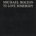 Michael Bolton To Love Somebody Austrian Promo CD single (CD5 / 5") PRO7101