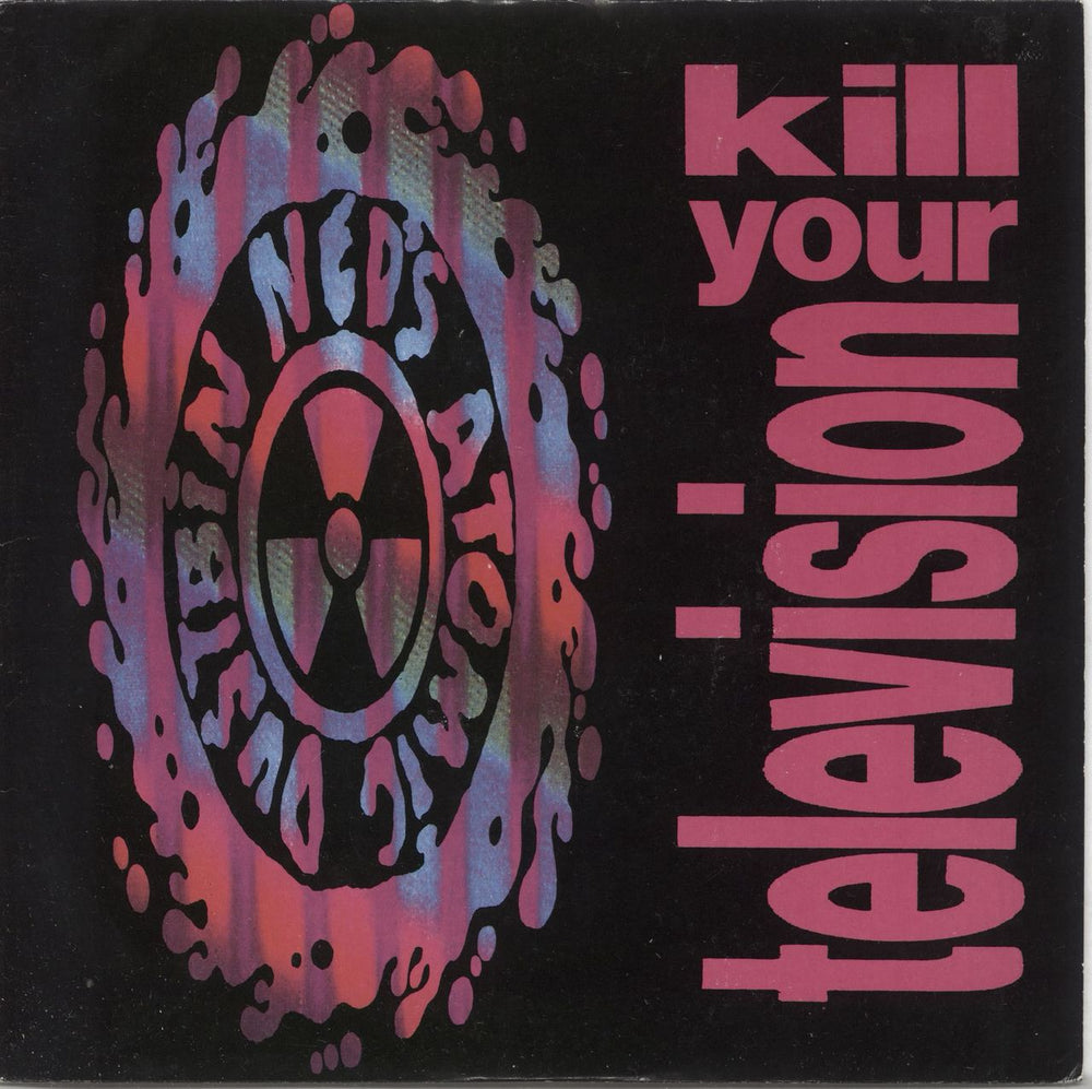 Ned's Atomic Dustbin Kill Your Television UK 7" vinyl single (7 inch record / 45) CHAP48