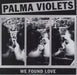 Palma Violets We Found Love UK Promo CD-R acetate CD-R