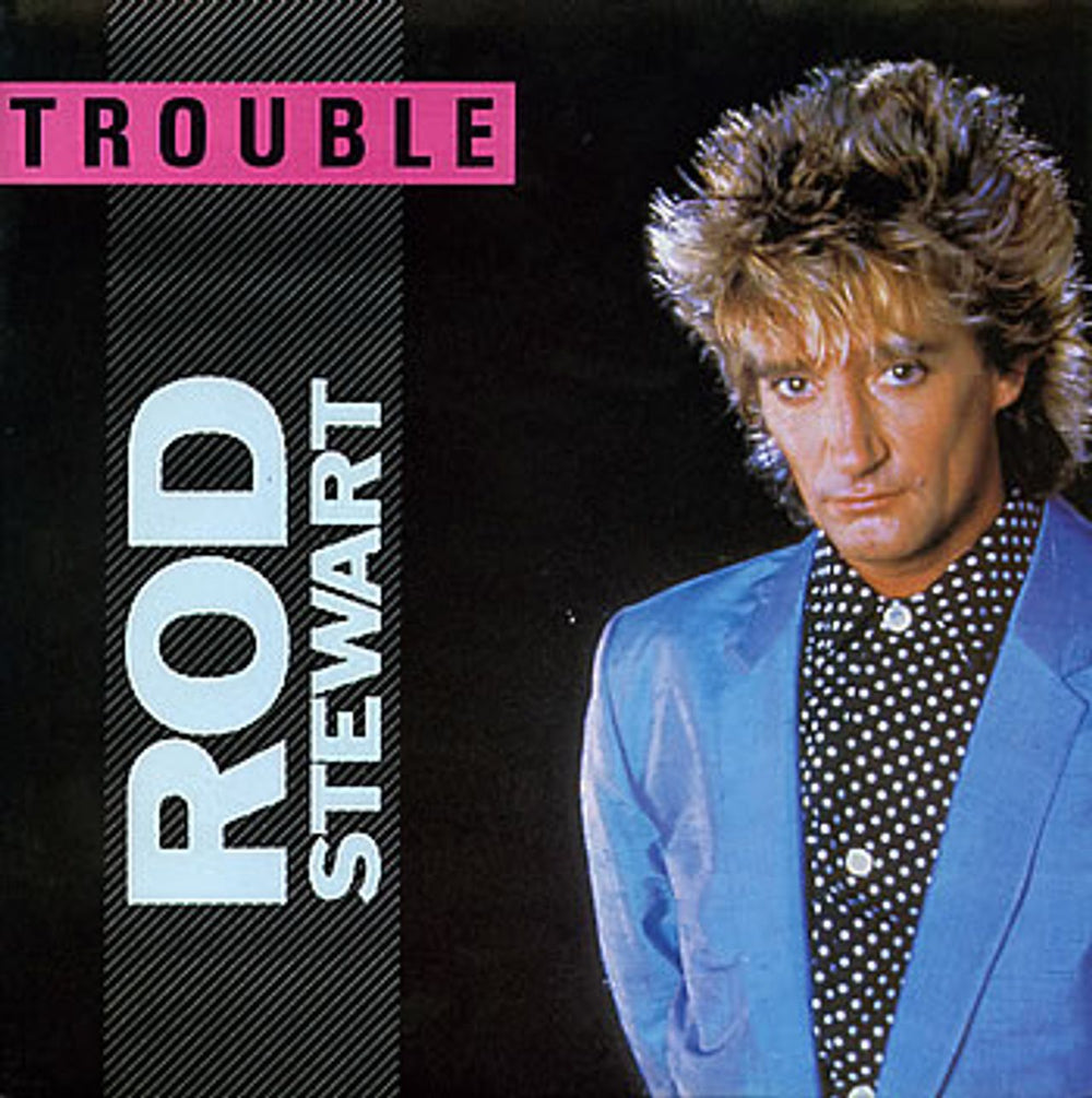 Rod Stewart Trouble UK 7" vinyl single (7 inch record / 45) W9115