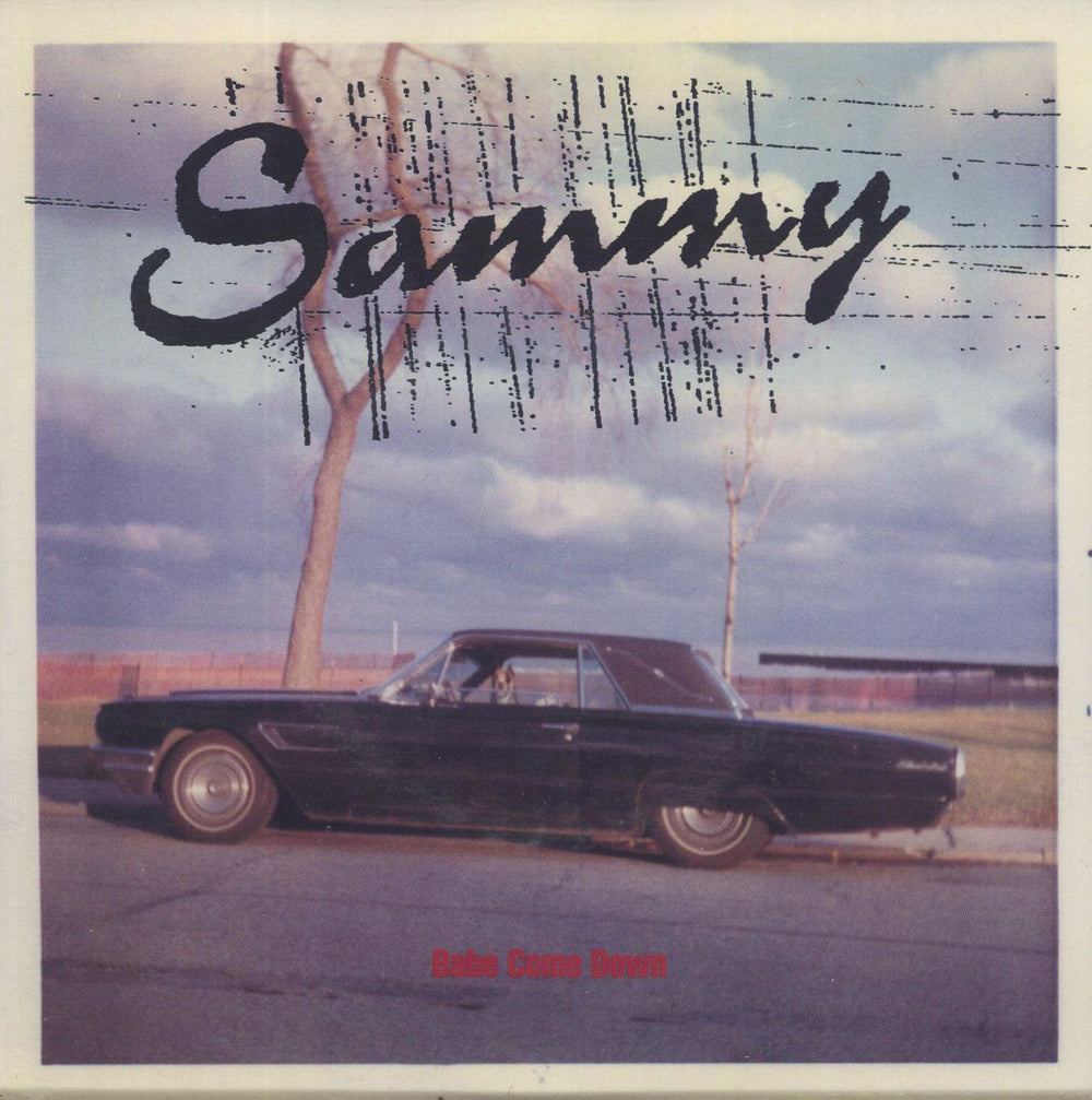 Sammy Babe Come Down - 1st US 7" vinyl single (7 inch record / 45) SLR004