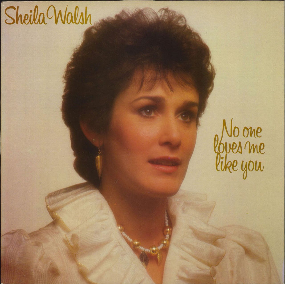 Sheila Walsh No One Loves Me Like You UK vinyl LP album (LP record) KMR372