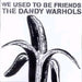 The Dandy Warhols We Used To Be Friends UK CD/DVD single set CDCD843/DVDCL843