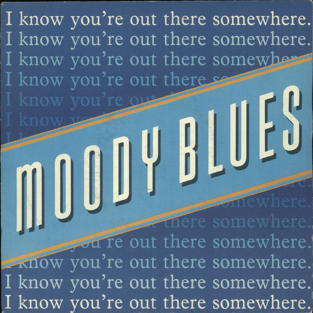 The Moody Blues I Know You're Out There Somewhere - Paper labels UK 7" vinyl single (7 inch record / 45) POSP921