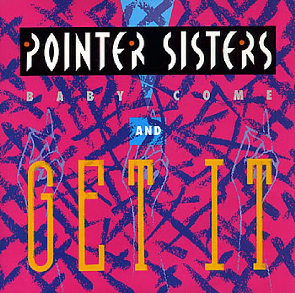 The Pointer Sisters Baby Come And Get It UK 7" vinyl single (7 inch record / 45) FB49983