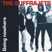 The Suffrajets Going Nowhere UK 7" vinyl single (7 inch record / 45) BEBAM001S