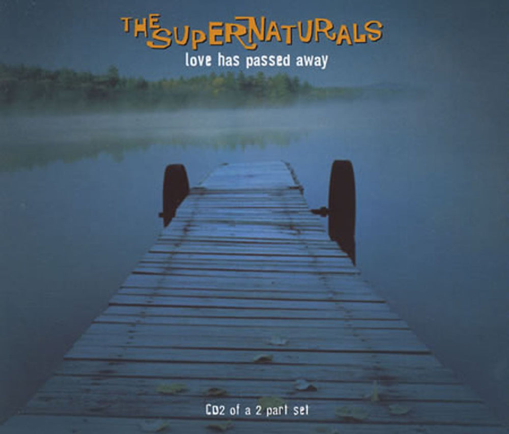 The Supernaturals Love Has Passed Away - CD2 UK CD single (CD5 / 5") CDFOOD99