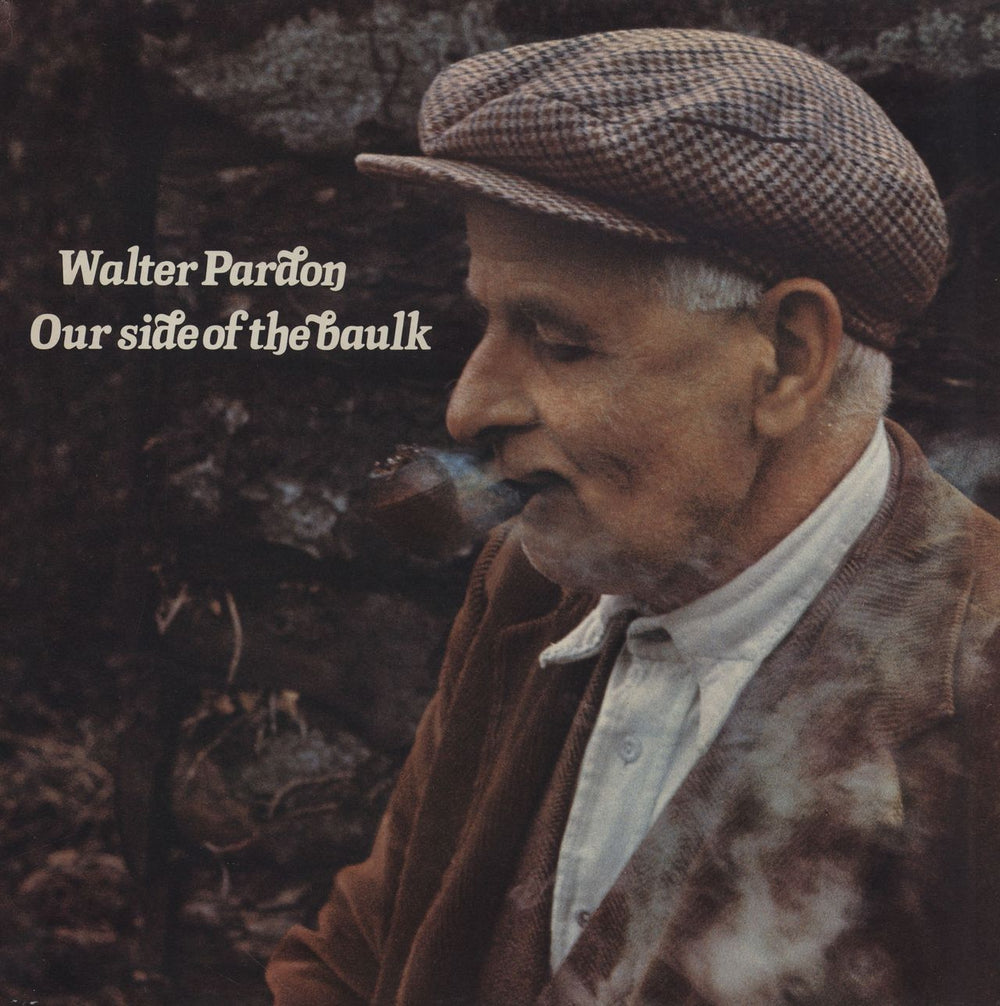 Walter Pardon Our Side Of The Baulk UK vinyl LP album (LP record) LED2111