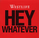 Westlife Hey Whatever UK Promo CD single (CD5 / 5") HEY01