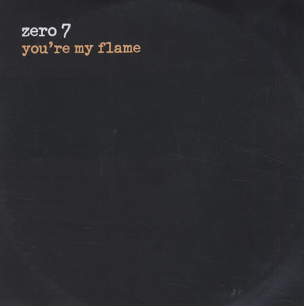 Zero 7 You're My Flame UK Promo CD-R acetate CD-R ACETATE
